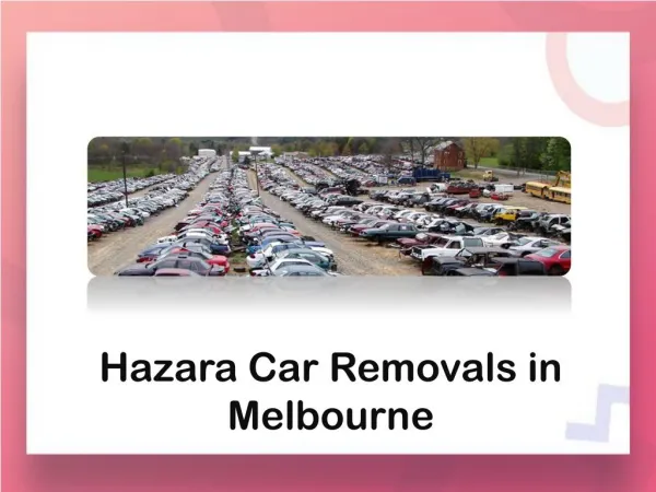 Hazara Car Removals in Melbourne