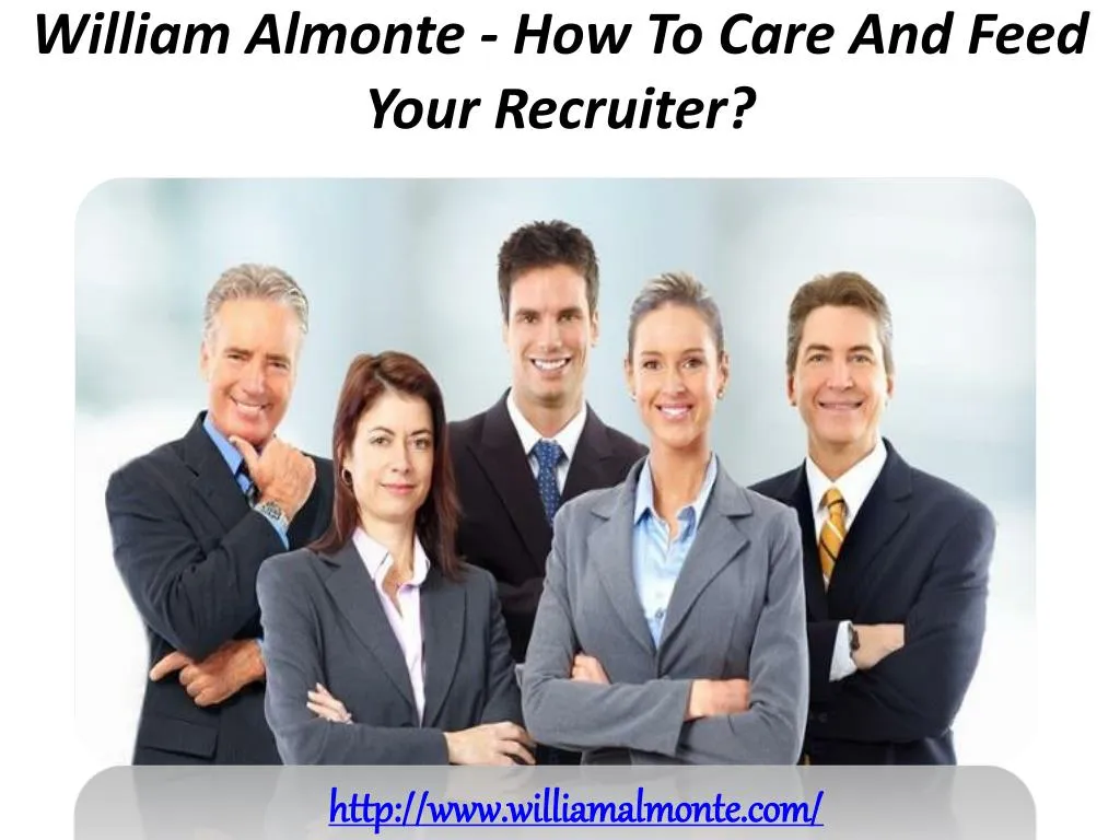 william almonte how to care and feed your recruiter