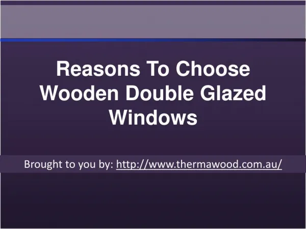 Reasons To Choose Wooden Double Glazed Windows