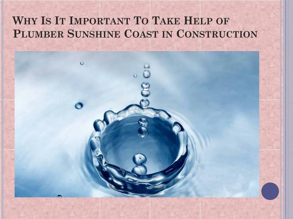 why is it important to take help of plumber sunshine coast in construction