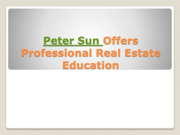 Peter sun offers professional real estate education