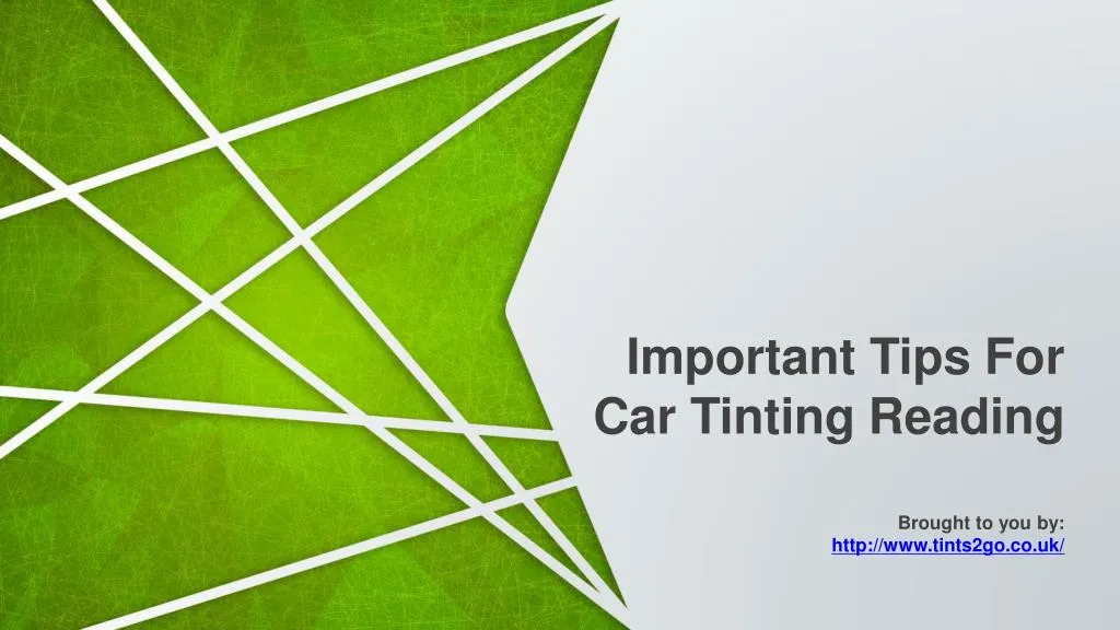 important tips for car tinting reading