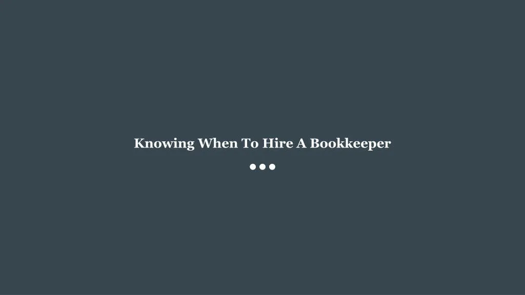 knowing when to hire a bookkeeper