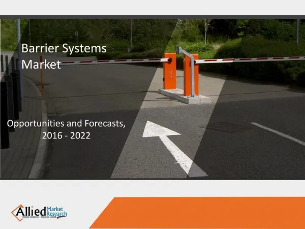Lucrative market stats encourage investments in Barrier System Market