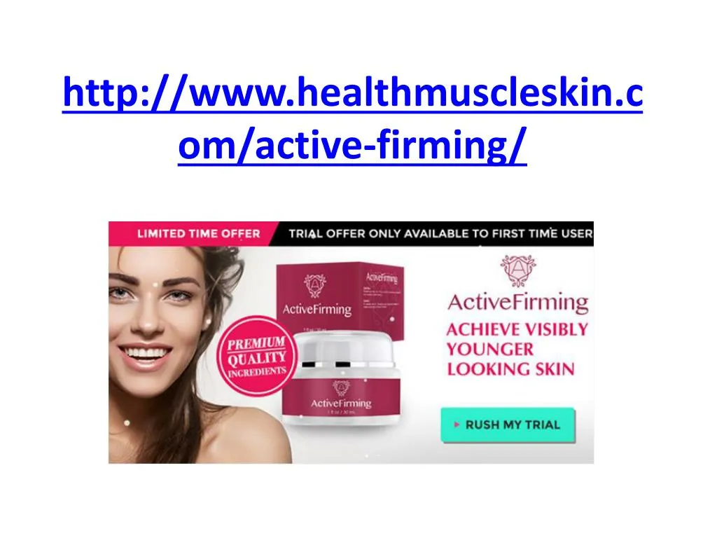 http www healthmuscleskin com active firming