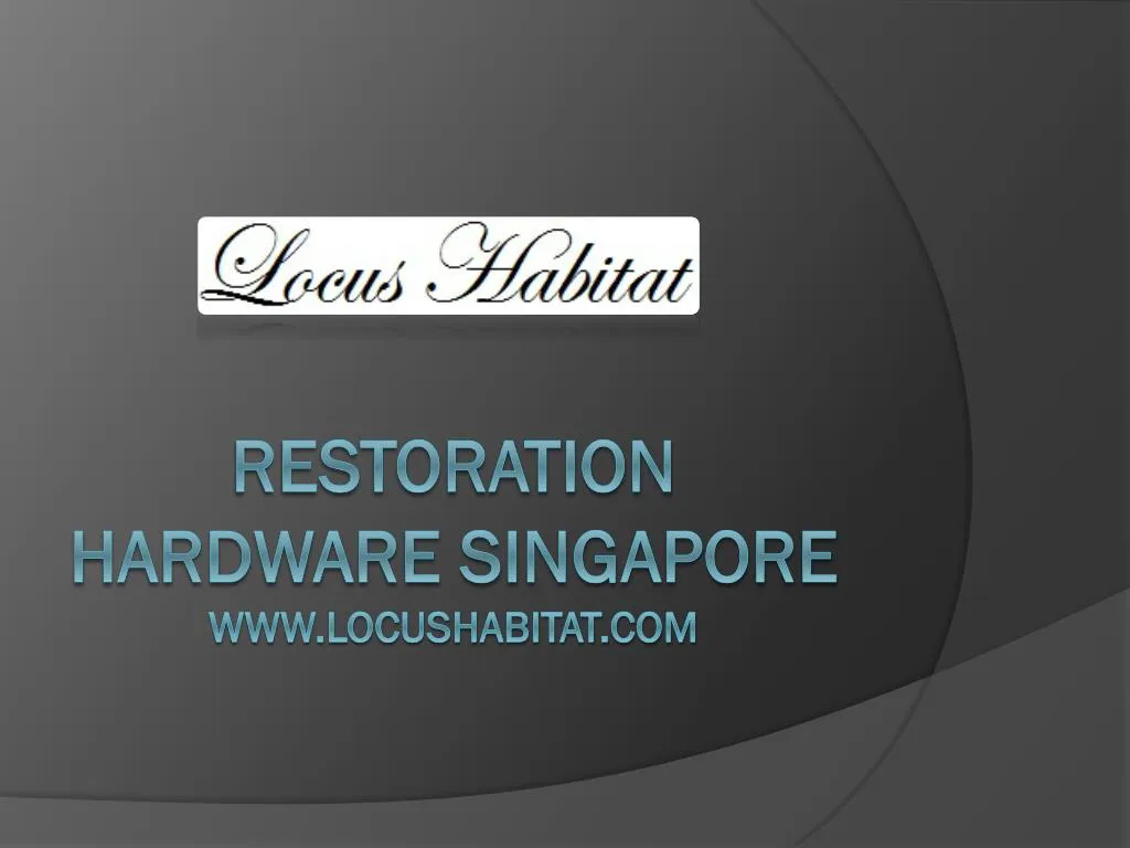 restoration hardware singapore www locushabitat com
