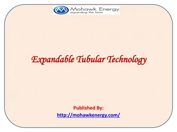 Expandable Tubular Technology