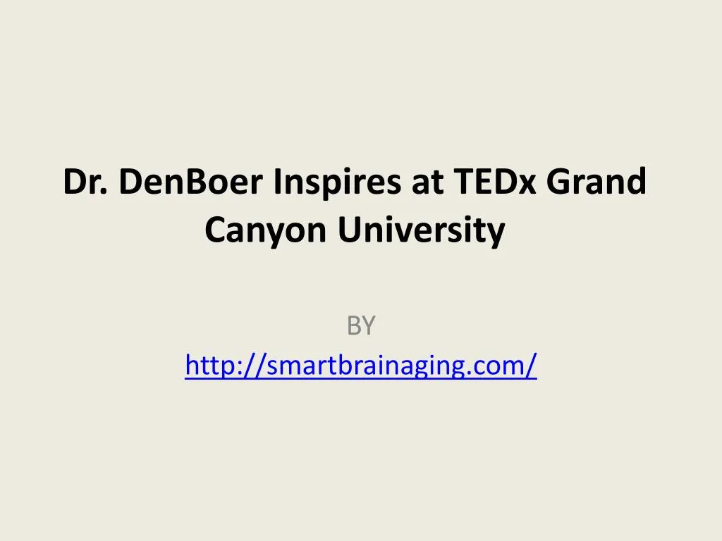 dr denboer inspires at tedx grand canyon university