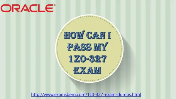 Get Real Exam Question And Answers For Oracle 1z0-327