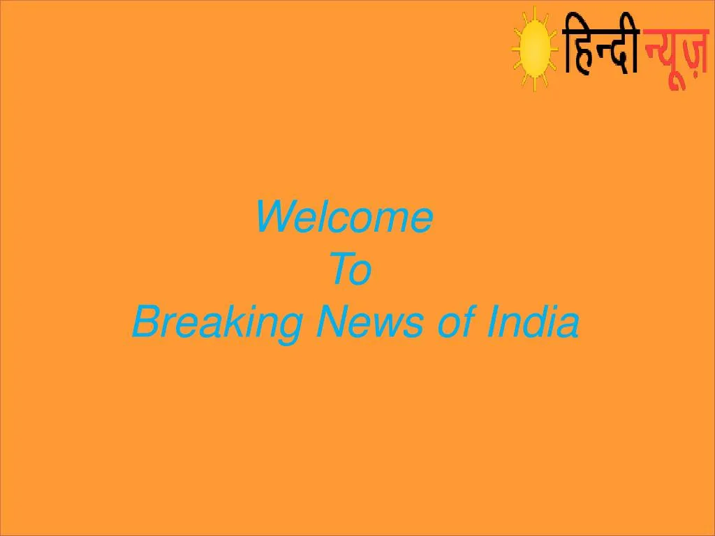 welcome to breaking news of india