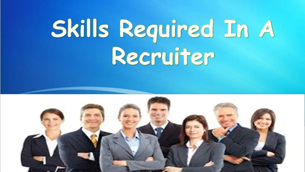 skills required in a recruiter