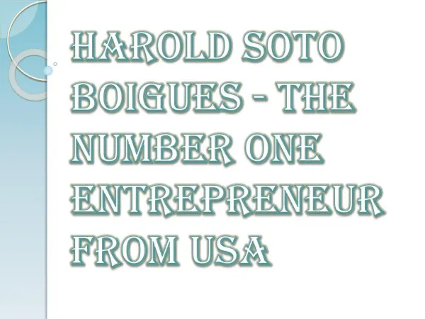 Harold Soto Boigues - The Number One Entrepreneur from USA