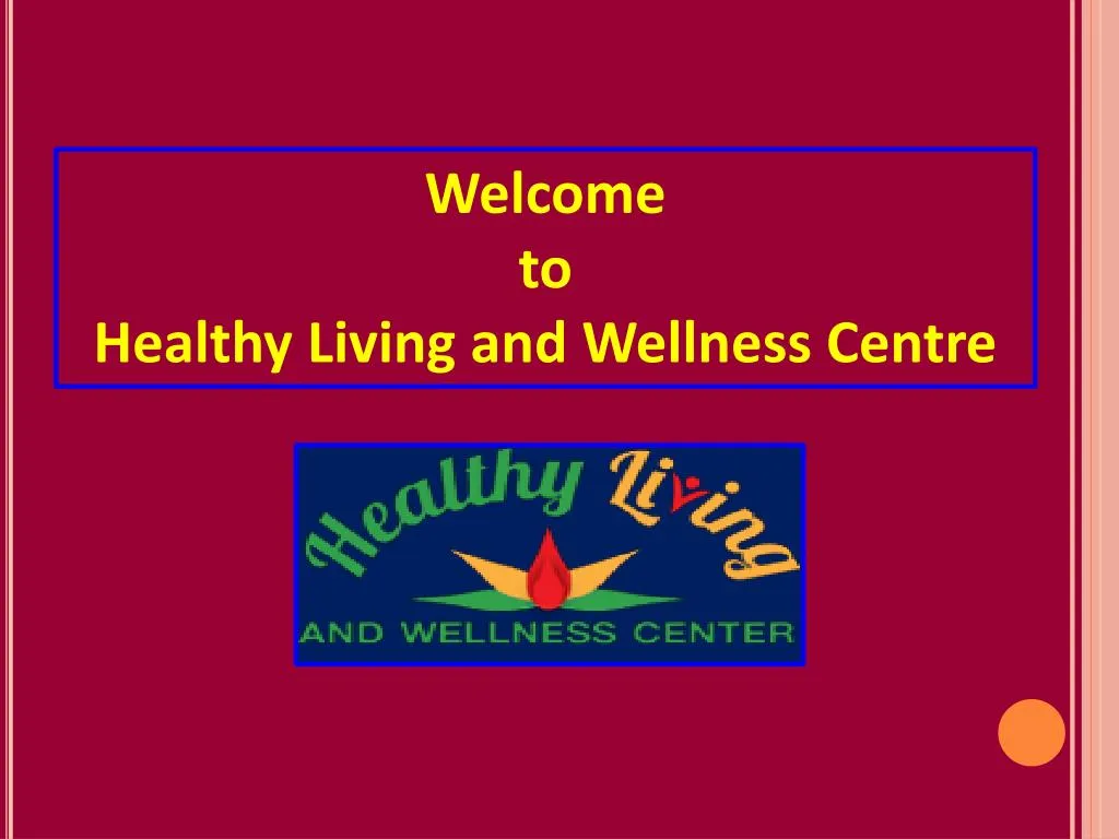 welcome to healthy living and wellness centre