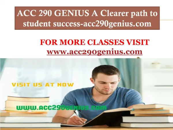 ACC 290 GENIUS A Clearer path to student success-acc290genius.com