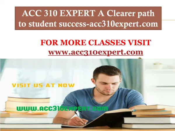 ACC 310 EXPERT A Clearer path to student success-acc310expert.com