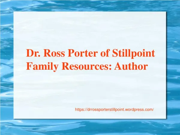 Dr. Ross Porter of Stillpoint Family Resources: Author