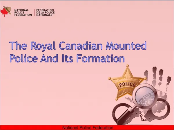 The Royal Canadian Mounted Police And Its Formation