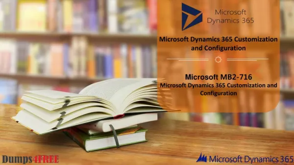 Latest Microsoft MB2-716 Real Exam Questions With Verified Answers Available on Dumps4free