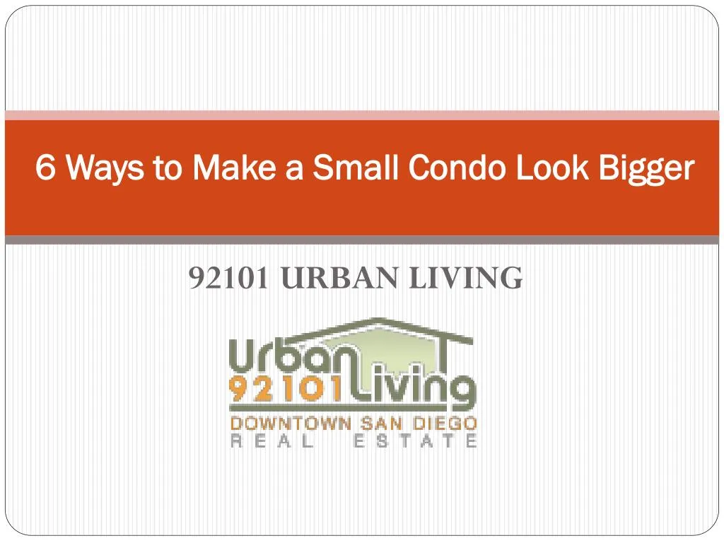 6 ways to make a small condo look bigger