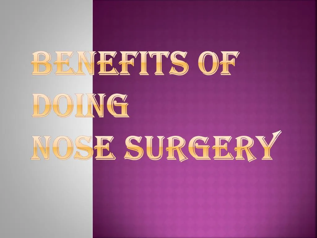 benefits of doing nose surgery
