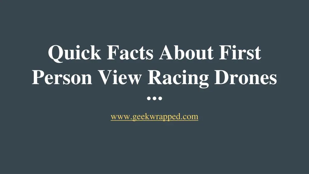 quick facts about first person view racing drones