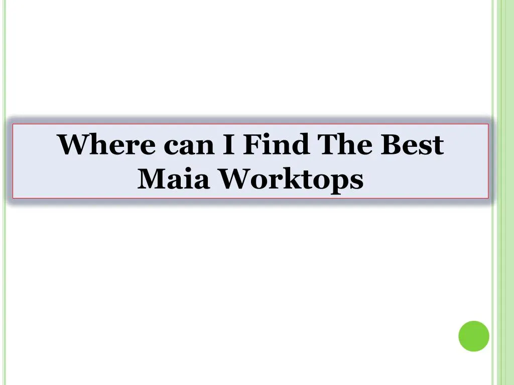 where can i find the best maia worktops