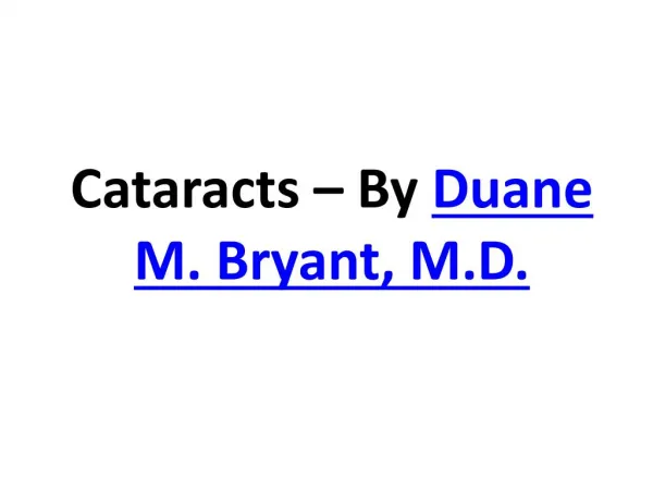 Cataracts – By Duane M. Bryant, M.D.