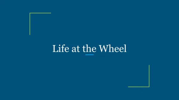 Life at the Wheel