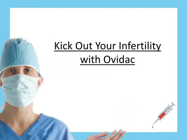 Kick Out Your Infertility with Ovidac