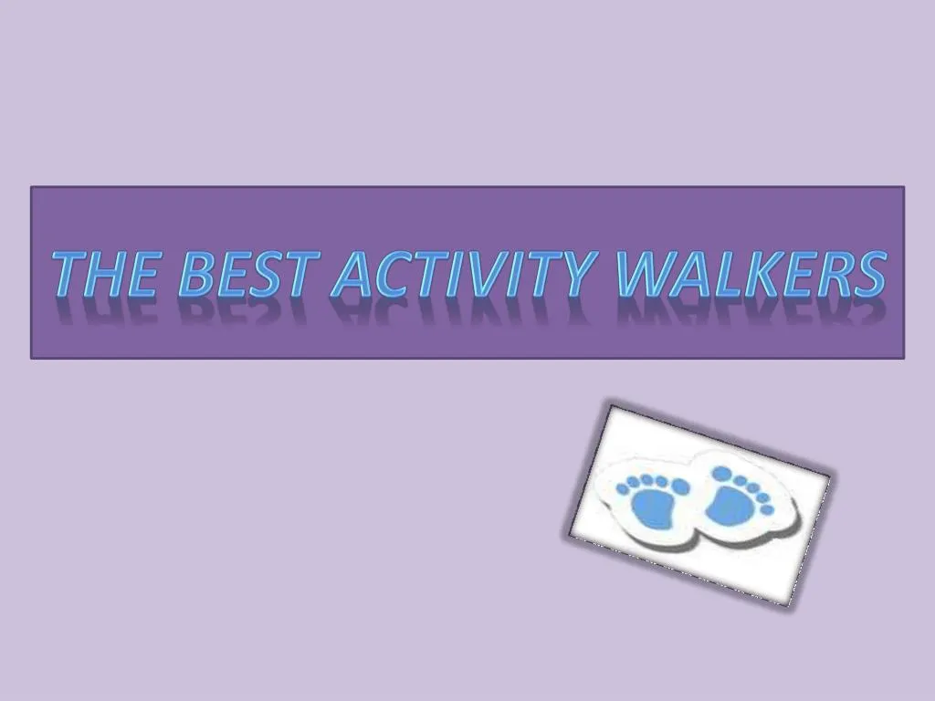 the best activity walkers