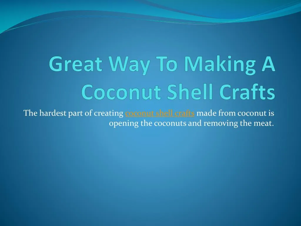 great way to making a coconut shell crafts