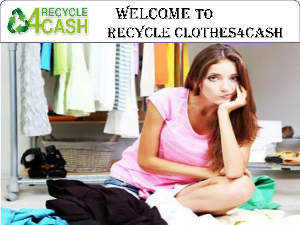welcome to recycle clothes4cash