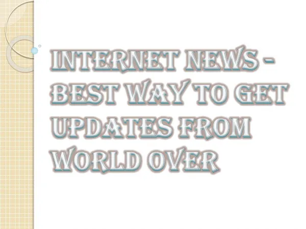 Best Way to Get Updates From World Over - Internet News
