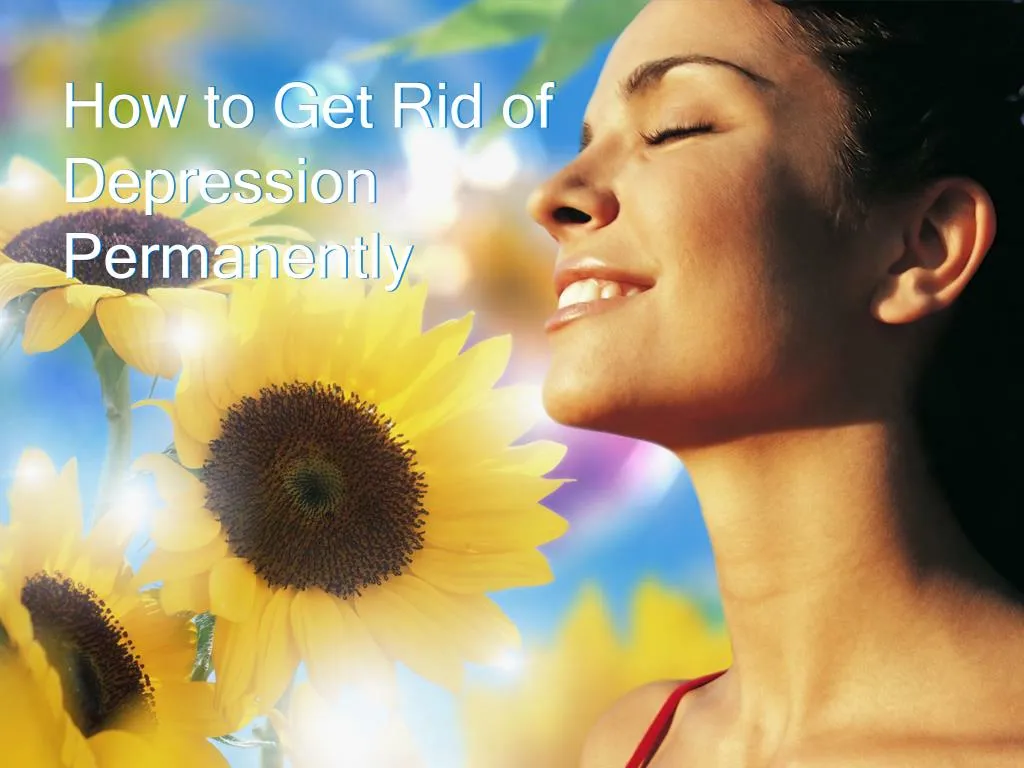 how to get rid of depression permanently