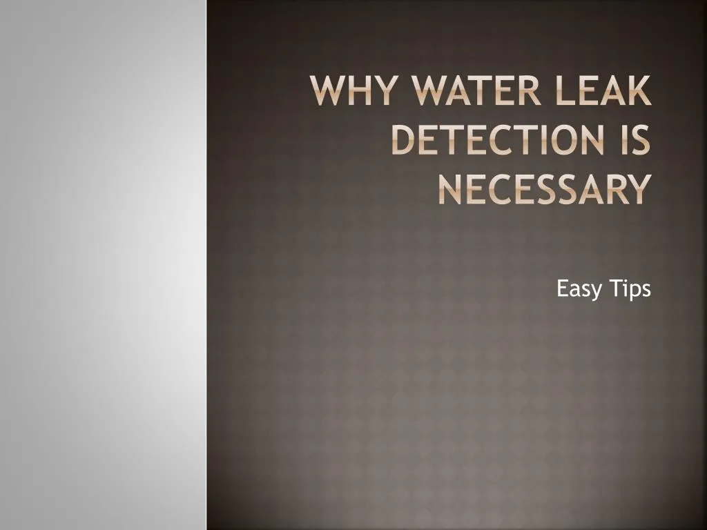 why water leak detection is necessary