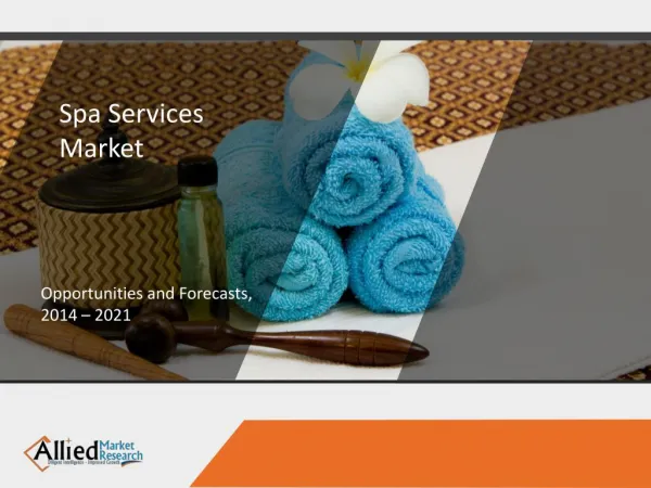 Spa Services Market to Reach $154.6 Billion, Globally, by 2022