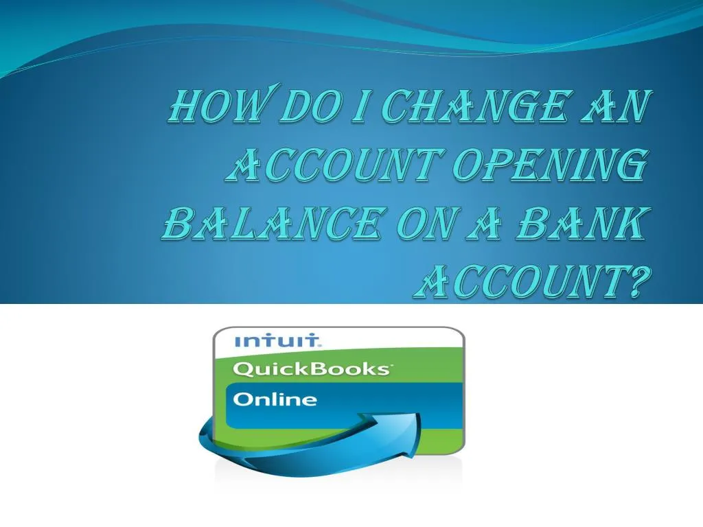 how do i change an account opening balance on a bank account
