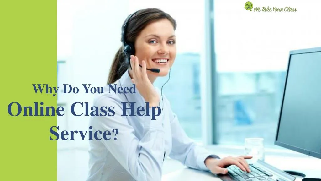 why do you need online class help service