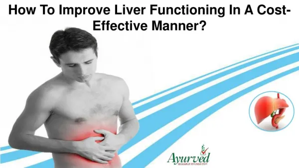 How To Improve Liver Functioning In A Cost-Effective Manner?