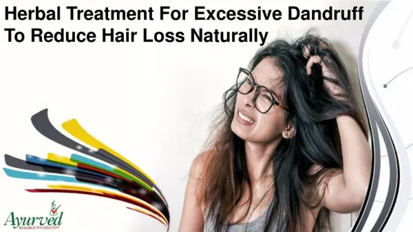 Herbal Treatment For Excessive Dandruff To Reduce Hair Loss Naturally