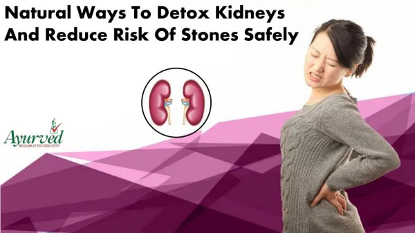 Natural Ways To Detox Kidneys And Reduce Risk Of Stones Safely