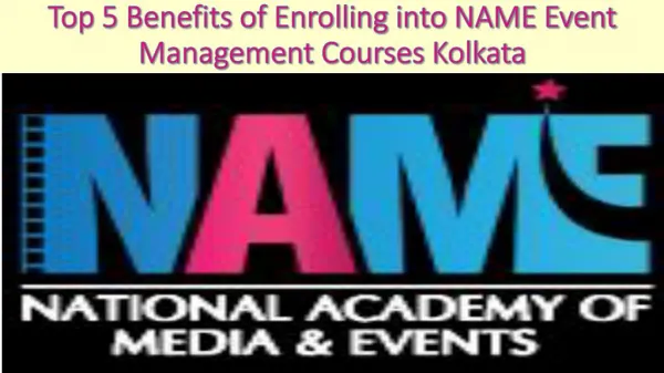 Top 5 Benefits of Enrolling into NAME Event Management Courses Kolkata