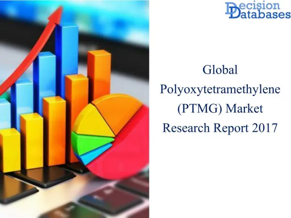Global Polyoxytetramethylene (PTMG) Market Research Report 2017-2022