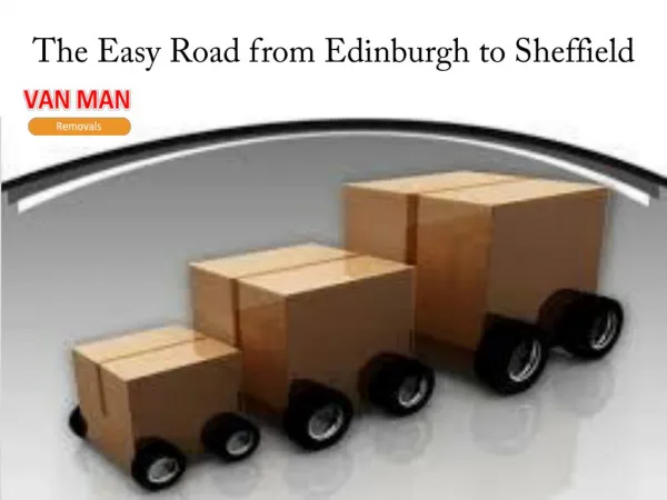 Make Your Relocation Easy with Removal Company in Edinburgh