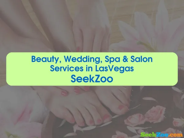 Beauty, Wedding, Spa & Salon Services in LasVegas SeekZoo