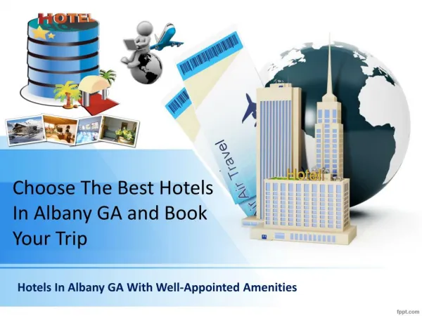 Hotels In Albany GA With Well-Appointed Amenities