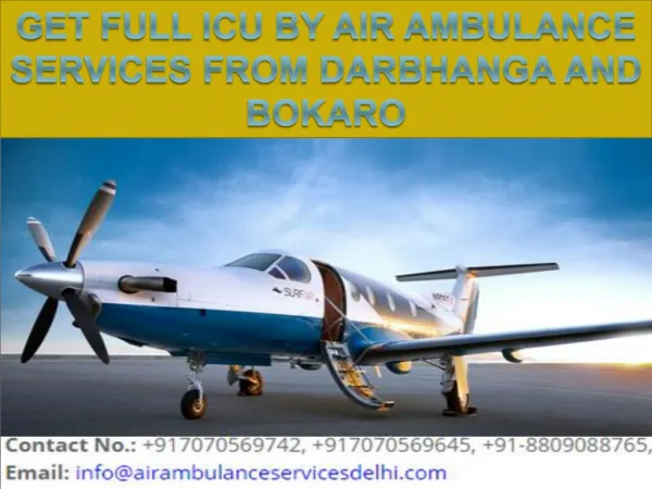 Get full icu by Air Ambulance Services from Darbhanga and Bokaro