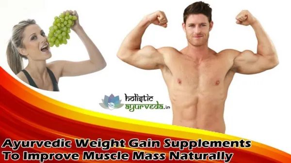Ayurvedic Weight Gain Supplements To Improve Muscle Mass Naturally