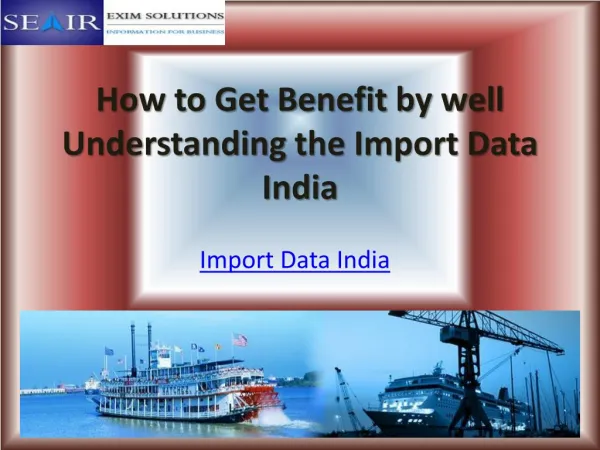 How to Get Benefit by well Understanding the Import Data India