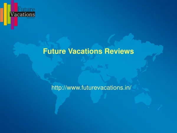 Future vacations reviews /www.futurevacations.in/testimonials/
